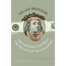 The Last Professors: The Corporate University and the Fate of the Humanities, with a New Introduction