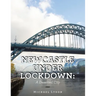 Newcastle Under Lockdown: a Deserted City
