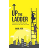 Up The Ladder: 10 Essential Life Skills for Every Millennial to Fast-Track Their Career