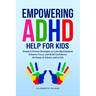 Empowering ADHD Help for Kids