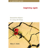 Beginning Again: Benedictine Wisdom for Living with Illness