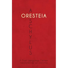 Aeschylus' Oresteia: A Dual Language Edition