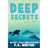 Deep Secrets: An Amy Lynch Investigation