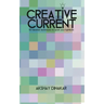 Creative Current: 50 Ideation Techniques to Spark Your Lightbulb