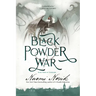 Black Powder War: Book Three of Temeraire