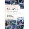 Before Crips: Fussin', Cussin', and Discussin' among South Los Angeles Juvenile Gangs