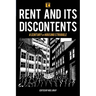 Rent and its Discontents: A Century of Housing Struggle