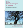 Global Phenomenologies of Religion: An Oral History in Interviews