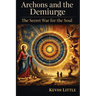 Archons and the Demiurge: The Secret War for the Soul