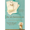 The Air Between Us