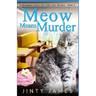 Meow Means Murder: A Norwegian Forest Cat Café Cozy Mystery - Book 2
