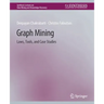 Graph Mining: Laws, Tools, and Case Studies