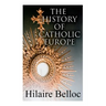 The History of Catholic Europe: Europe and the Faith & Survivals and New Arrivals: The Old and New Enemies of the Catholic Church