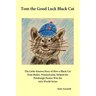 Tom the Good Luck Black Cat: The Little-Known Story of How a Black Cat from Butler, Pennsylvania, Helped the Pittsburgh Pirates Win the 1925 World