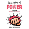Principles Of Power: The Art & Wisdom Of Badassery