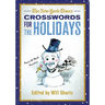 The New York Times Crosswords for the Holidays: Easy to Hard Puzzles