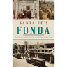 Santa Fe's Fonda: The Story of the Old Inn at the End of the Trail