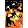 Crash and Burn