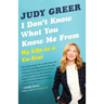 I Don't Know What You Know Me from: My Life as a Co-Star