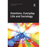 Emotions, Everyday Life and Sociology