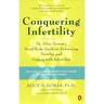 Conquering Infertility: Dr. Alice Domar's Mind/Body Guide to Enhancing Fertility and Coping with Infertility