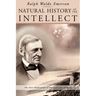 Natural History of the Intellect: The Last Lectures of Ralph Waldo Emerson