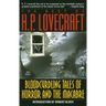 Bloodcurdling Tales of Horror and the Macabre: The Best of H. P. Lovecraft