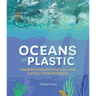 Oceans of Plastic: Understanding and Solving a Pollution Problem