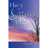 His Grace is Enough