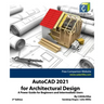 AutoCAD 2021 for Architectural Design: A Power Guide for Beginners and Intermediate Users