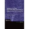 Damascus and Pattern-Welded Steels: Forging Blades Since the Iron Age