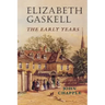 Elizabeth Gaskell: The Early Years