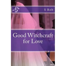 Good Witchcraft for Love