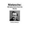 Nietzsche: 100 Aphorisms from Six Books