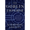 The Goblin Emperor