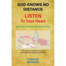 God Knows No Distance - Listen to Your Heart - Journey of Healing and Homecoming