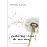 Gathering Those Driven Away: A Theology of Incarnation