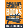Promotional Strategies for Books: How to Market & Promote Your Book