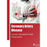 Coronary Artery Disease: Causes, Symptoms and Treatments