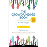 The Crowdfunding Book: A how-to book for entrepreneurs, writers & inventors.