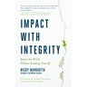 Impact with Integrity: Repair the World Without Breaking Yourself
