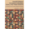 Transforming Troubled Children, Teens, and Their Families: An Internal Family Systems Model for Healing