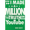 How I Made a Million Telling the Truth on Youtube