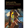Haiti and the Revolution Unseen: The Persistence of the Decolonial Imagination
