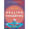 Healing at Your Fingertips: Quick Fixes from the Art of Jin Shin