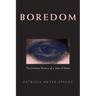 Boredom: The Literary History of a State of Mind