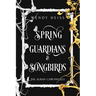 Spring Guardians and Songbirds: Special Edition Paperback