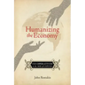 Humanizing the Economy: Co-Operatives in the Age of Capital