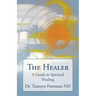 The Healer: A Guide to Spiritual Healing