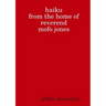 Haiku from the Home of Reverend MoFo Jones